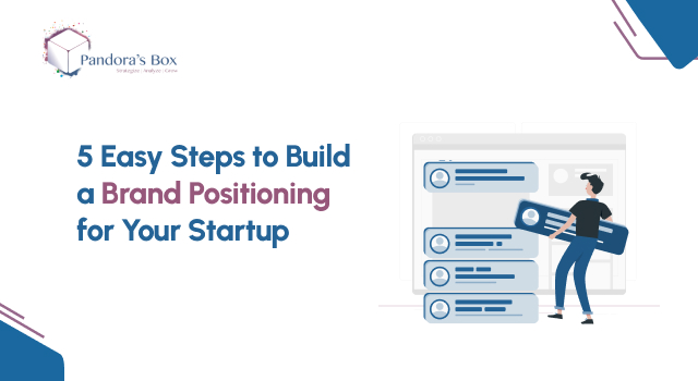 5 Easy Steps to Build a Brand Positioning for Your Startup