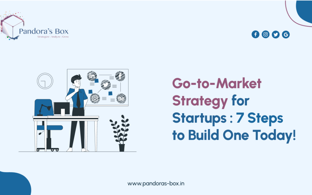 Go-to-Market Strategy for Startups: 7 Steps to Build one Today!