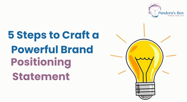 5 Steps to Craft a Powerful Brand Positioning Statement